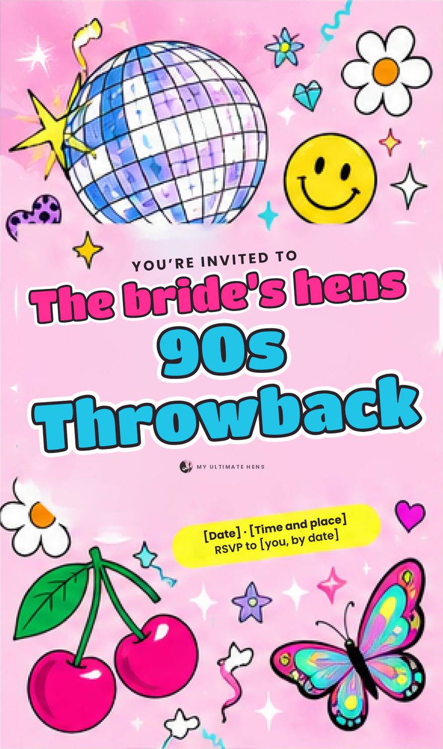 A printable 90s hens invitation in bubblegum pink with a disco ball, cherries and a butterfly, reading You’re invited to the bride’s hens, 90s Throwback